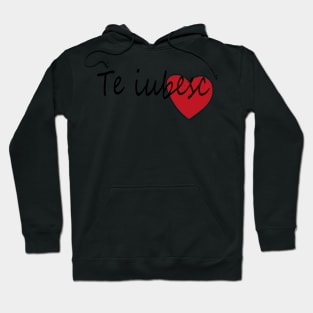 Te Iubesc I Love You Romanian Dragoste Cute Red Hearts Hoodie